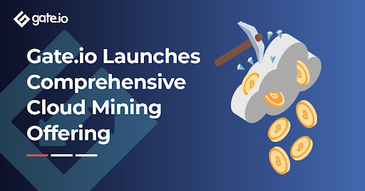 Gate.io führt umfassende Cloud ein Mining Angebot
