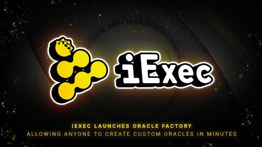 iExec führt Oracle Factory ein, mit der jeder innerhalb von Minuten benutzerdefinierte Oracles erstellen kann