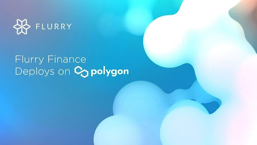 Flurry Finance stellt Polygon bereit, nachdem es in einem Monat seit dem Start 3 Millionen US-Dollar TVL erreicht hat