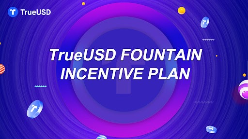TrueUSD startet einen Fountain Incentive Plan in Höhe von 1 Milliarde US-Dollar, um die Entwicklung von DeFi-Ökosystemen zu unterstützen