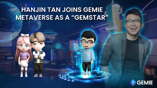 Hanjin Tan tritt als „Gemstar“ dem führenden Entertainment-Metaversum von Gemie Asia bei