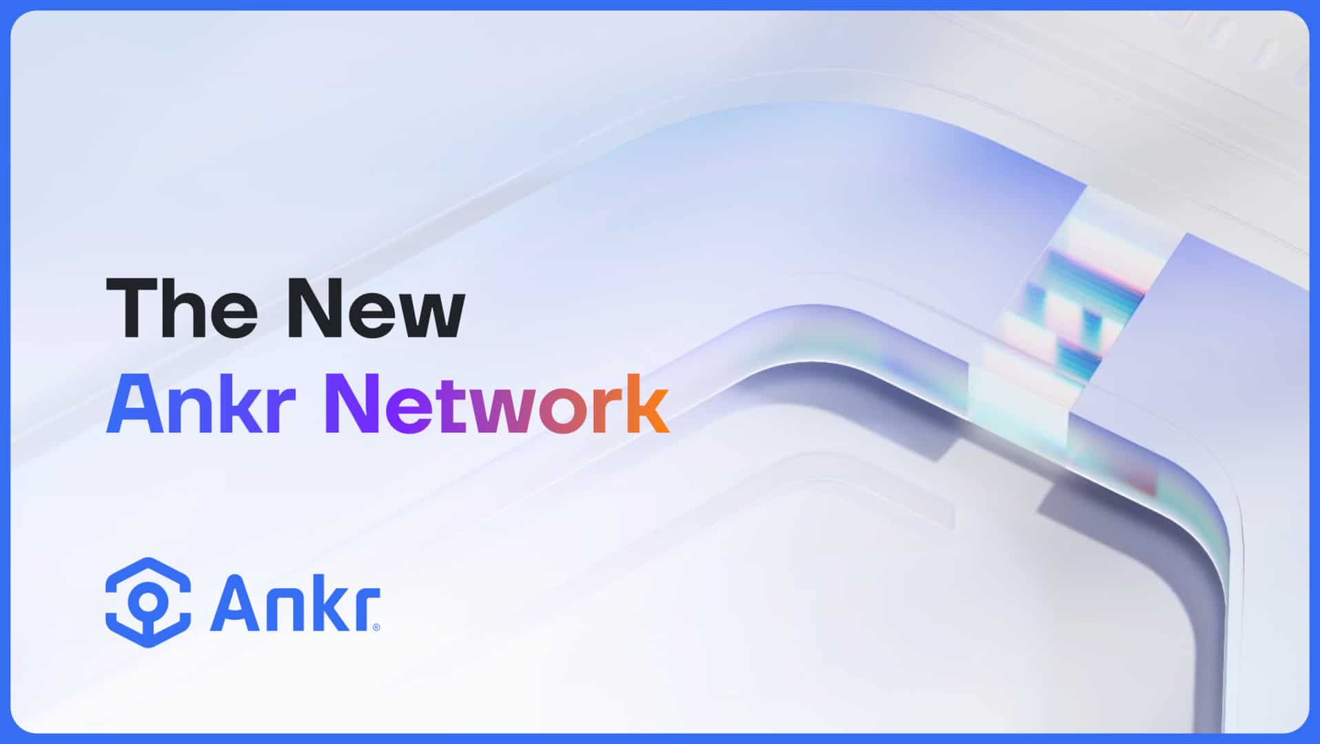 Ankr enthüllt neues Upgrade, Ankr Network 2.0, um die grundlegende Schicht von Web3 zu dezentralisieren