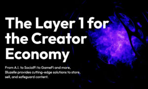 Bluzelle stellt visionäre Erweiterung in die Creator Economy vor und stärkt Content-Ersteller mit seiner Layer-1-Blockchain